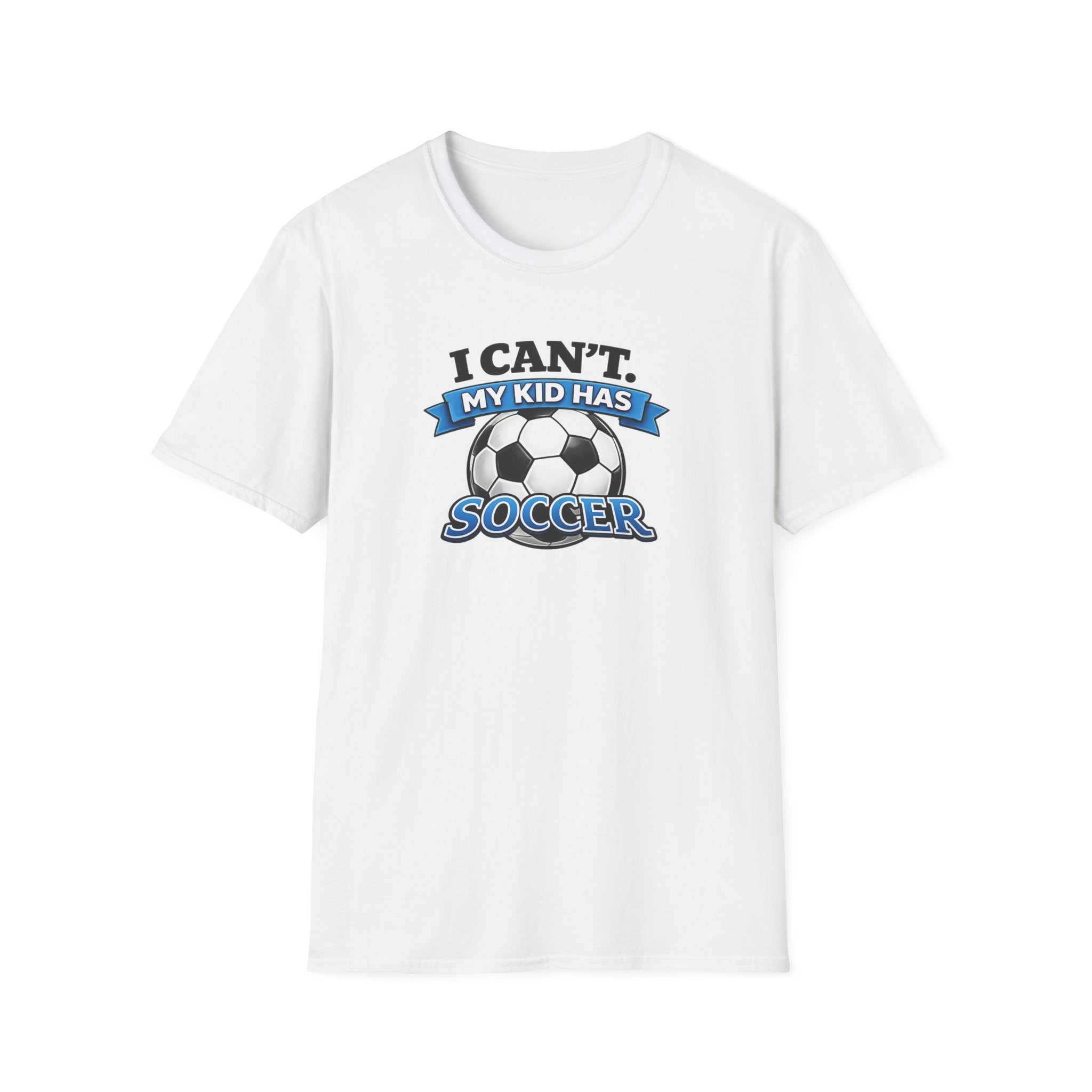 "I can't. My kid has soccer" T-Shirt
